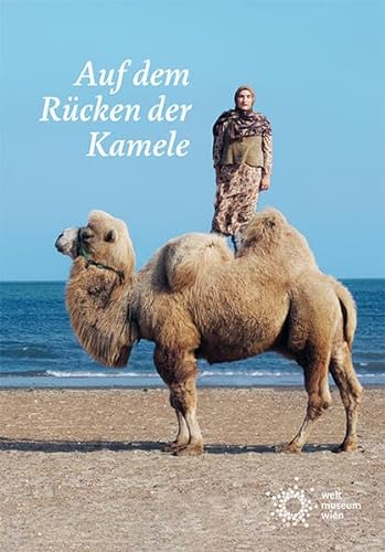 Auf dem Rücken der Kamele von Kulturverlag Kadmos